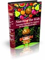 Nutrition for Kids: Essential Nutrients For Children All Parents Should Know Plr Ebook