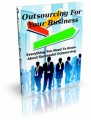 Outsourcing For Your Business: Everything You Need To Know About Successful Outsourcing Plr Ebook