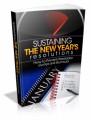Sustaining The New Year's Resolutions: How To Prevent Resolution Slumps And Burnouts Plr Ebook
