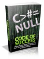 Code Of Success: Developing Rules Of Conduct That Transform Organizations And Business Plr Ebook