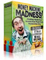 Money Machine Madness Personal Use Ebook With Audio & Video