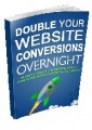 Double Your Website Conversions Personal Use Ebook
