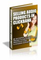 Selling Audio Products In Clickbank MRR Ebook