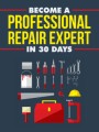Become A Professional Repair Expert In 30 Days MRR Ebook