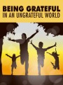 Being Grateful In An Ungrateful World MRR Ebook