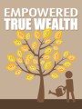 Empowered True Wealth Give Away Rights Ebook