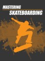 Mastering Skateboarding MRR Ebook