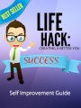 Life Hack Creating A Better You MRR Ebook