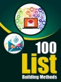 100 List Building Methods Give Away Rights Ebook