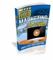 Video Marketing For Beginners Give Away Rights Ebook