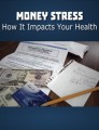 Money Stress How It Impacts Your Health Plr Ebook