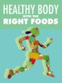 Healthy Body With The Right Foods MRR Ebook 