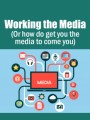 Working The Media PLR Ebook