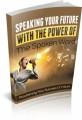 Speaking Your Future With The Power Of The Spoken Word Plr Ebook 