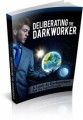 Deliberating The Darkworker Plr Ebook