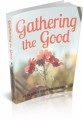 Gathering The Good Plr Ebook