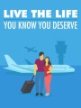Live The Life You Know You Deserve MRR Ebook