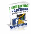 Utilizing Facebook For Your Online Business Resale Rights Ebook