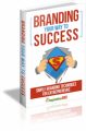 Branding Your Way To Success MRR Ebook