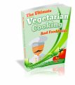 The Ultimate Vegetarian Cooking And Food Guide Resale Rights Ebook