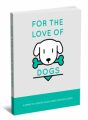For The Love Of Dogs MRR Ebook