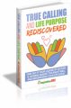 True Calling And Life Purpose Rediscovered MRR Ebook