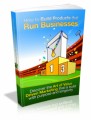 How To Build Products That Run Businesses Plr Ebook