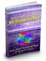 Heal Yourself Through Hologram Therapy Plr Ebook