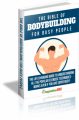 The Bible Of Bodybuilding For Busy People MRR Ebook