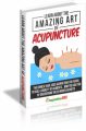 Learn About The Amazing Art Of Acupuncture MRR Ebook