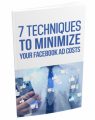7 Techniques To Minimize Your Facebook Ad Costs MRR Ebook