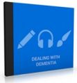 Dealing With Dementia Personal Use Ebook With Audio