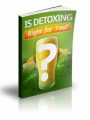 Is Detoxing Right For You MRR Ebook