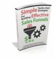 Simple Tactics For Building Effective Sales Funnels Resale Rights Ebook