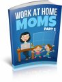 Work At Home Moms 2 MRR Ebook