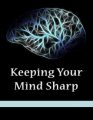 Keeping Your Mind Sharp PLR Ebook