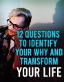 12 Questions To Identify Your Why And Transform Your Life MRR Ebook
