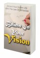 Believe In Your Vision MRR Ebook