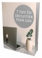 7 Tips To Declutter Your Life MRR Ebook With Audio