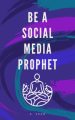 Be A Social Media Prophet MRR Ebook