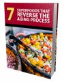 7 Superfoods That Reverse The Aging Process MRR Ebook With Audio