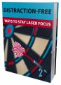 Distraction Free Ways To Stay Laser Focus MRR Ebook With Audio