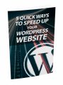5 Quick Ways To Speed Up Your Wordpress Website MRR Ebook With Audio