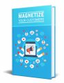 Magnetize Your Customers PLR Ebook