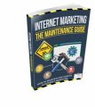 Internet Marketing - The Maintenance Guide Resale Rights Ebook