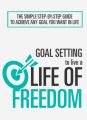 Goal Setting To Live A Life Of Freedom - Audio Upgrade MRR Ebook With Audio