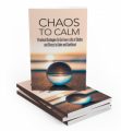 Chaos To Calm MRR Ebook