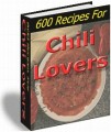 600 Recipes For Chili Lovers Resale Rights Ebook