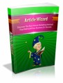 Article Wizard: Discover The Best Article Marketing Methods That Will Build Your Business On Steroids Plr Ebook