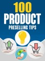 100 Product Preselling Tips Give Away Rights Ebook